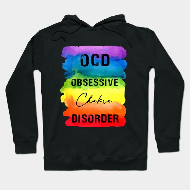 OCD Obsessive Chakra Disorder - Chakra Shine Hoodie by Chakra Shine